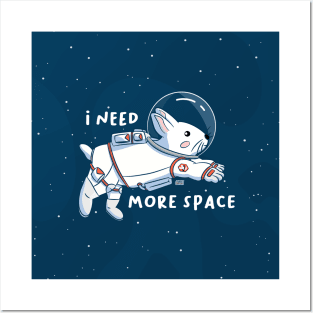 I Need More Space | Bunny Astronaut Posters and Art